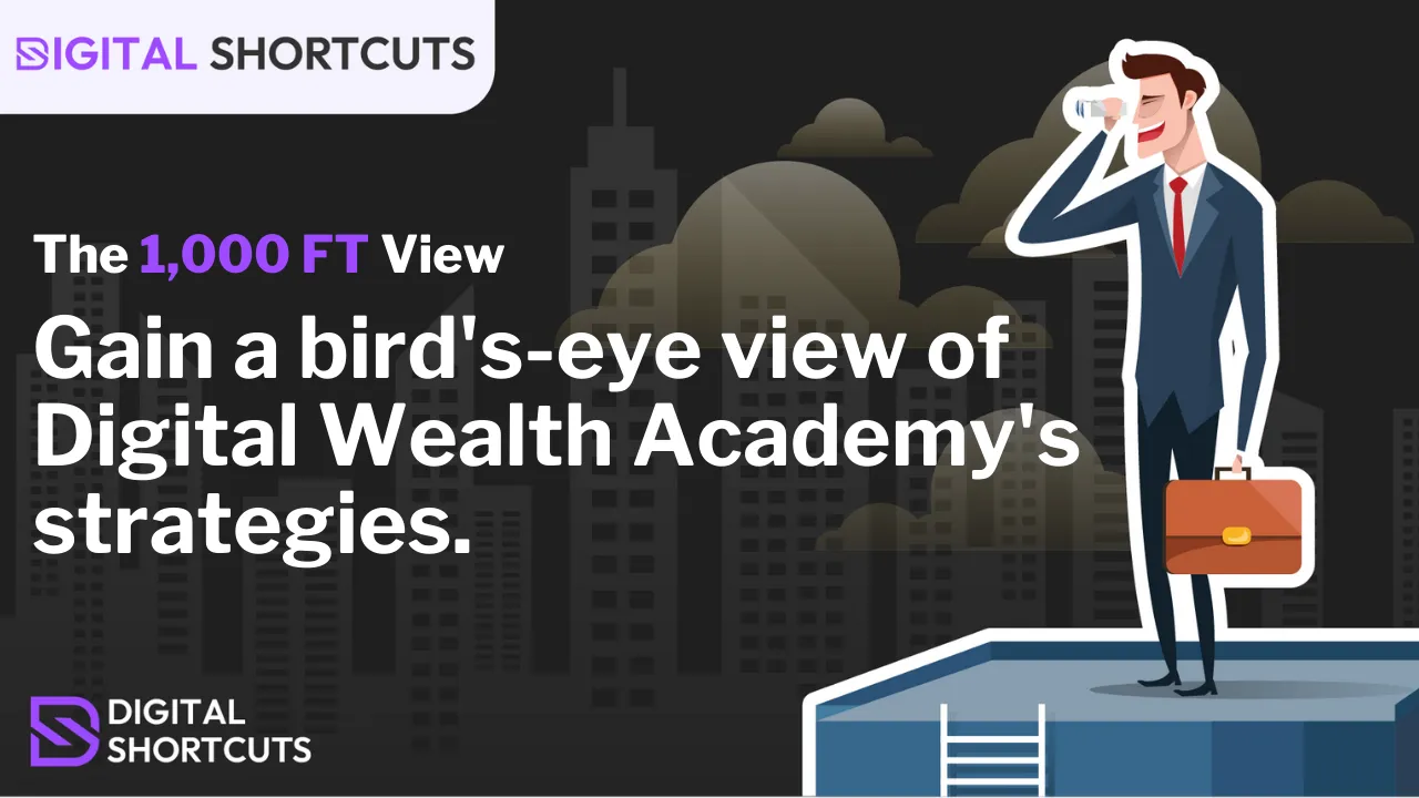 Digital Wealth Academy Review 1,000 FT View